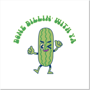 Done Dillin' With Ya - Retro Pickle Posters and Art